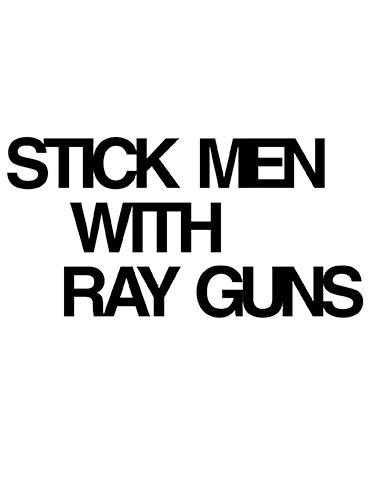Stick Men With Ray Guns History